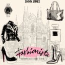 Jimmy James - Fashionista