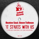 Beaten Soul, Dawn Tallman - It Starts With Us