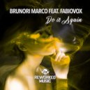 Brunori Marco Feat. FabioVox - Do It Again (Max.On Remix)