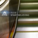 T.O.M. - Start Believing (DJ Lloyd Remix)