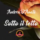 andrea d\'amato - Sotto il tetto (Original mix)