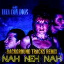 Vaya Con Dios - Nah Neh Nah (BackgroundTracks Remix)