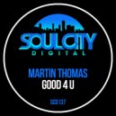 Martin Thomas - Good 4 U (Dub Mix)