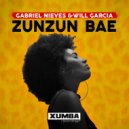Gabriel Nieves & Will Garcia - Zunzun Bae