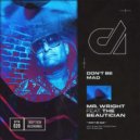 Mr. Wright, The Beautician - Don\'t Be Mad (Original Mix)