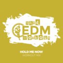 Hard EDM Workout - Hold Me Now
