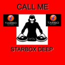 Starbox Deep - Call Me (Where U Goin To Be) (Radio Edit)