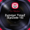DJ T@nZen - Zummer TimeZ (EpiZode 15) ()