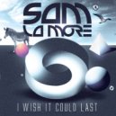 Sam La More feat. Nick Littlemore - I Wish It Could Last (Hook N Sling Dub Remix)