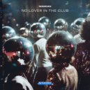 Mancan - No Lover In The Club (Original Mix)