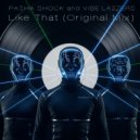 Pasha Shock & VIBE LAZZERS - Like That (Original Mix)