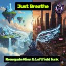 Renegade Alien & Leftfield Funk - Just Breathe (Vocal Radio Edit)