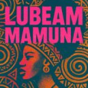 Lubeam - Mamuna (Original Mix)