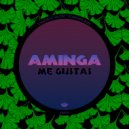Aminga - Me Gustas (Extended Club Mix)