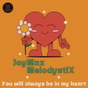 JoyMax & MelodystiX - Уou will always be in my heart ()