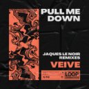 Veive & Jaques Le Noir - Pull Me Down (Jaques Le Noir Remix)