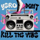 Yero - Don\'t Kill The Vibe (Extended Mix)