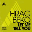 Hrag Beko - Let Me Tell You (Extended Mix)
