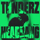 THNDERZ - Headbang ()