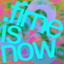 Clemente, Pieces Of Life - Time Is Now (Original Mix)