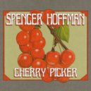 Spencer Hoffman - Cherry Picker ()