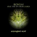 Entangled Mind & The Spy From Cairo - Bonsai (feat. The Spy From Cairo) ()