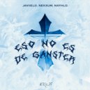 Javiielo & NAYHLO & Nekxum - Eso No Es De Ganster ()