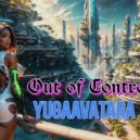 yugaavatara - Out of Control (Mix 2025)