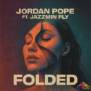 Jordan Pope Ft. Jazzmin Fly - Folded (J.P\'s Original Funkhut Vocal)
