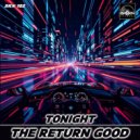 The Return Good - Tonight ()