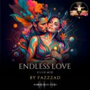fazzzad & fazzzad - Endless love (Club Mix)