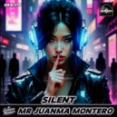 Mr Juanma Montero - Silent ()