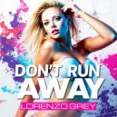 Lorenzo Grey - Don\'t Run Away (Vocal Radio Edit)
