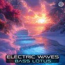 Bass Lotus - Electric Morning ()