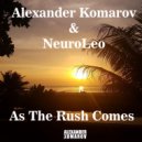 Alexander Komarov & NeuroLeo - As The Rush Comes ()