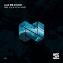 Call Me Dylom - Drag You Into My Heart (Original Mix)