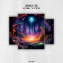 Lowki (SL) - Astral Descent (Original Mix)