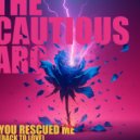 The Cautious Arc - YOU RESCUED ME (BACK TO LOVE) (Ultra Extended Mix)