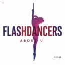 Flashdancers - About U (Extended Mix)