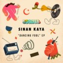 Sinan Kaya - Dancing Fool (Original Mix)