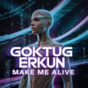 Goktug Erkun - Make Me Alive (Original Mix)