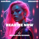 Elektrikk & Urbanstep - Hear Me Now (Original Mix)