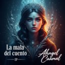 Ahngel Caamal - La mala del cuento