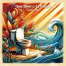 Spoiled Brat - Que Bueno Es Cagar (Alternate Mix)