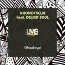 Khomotxo_M feat. Delica Soul - Oksalayo (Original Mix)