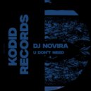 DJ Novira - U Don\'t Need (Original Mix)