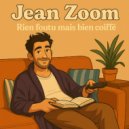 Jean Zoom - Rien foutu mais bien coiffé (Original Mix)