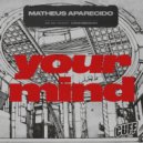 Matheus Aparecido - Your Mind (Original Mix)