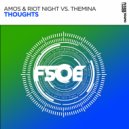 Amos & Riot Night, Themina - Thoughts