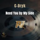 C-Dryk - Need You by My Side
